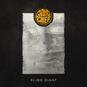 Grand Chief - Blind Giant